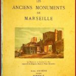 LES ANCIENS MONUMENTS DE MARSEILLE