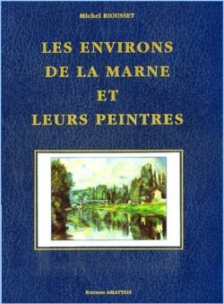 LES ENVIRONS DE LA MARNE ET LEURS PEINTRES