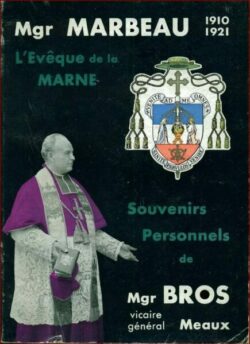 Mgr MARBEAU, l'Evêque de la Marne, 1910-1921