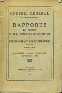 RAPPORT 1931 DU PRÉFET ET PROCÈS-VERBAUX DES DÉLIBÉRATIONS