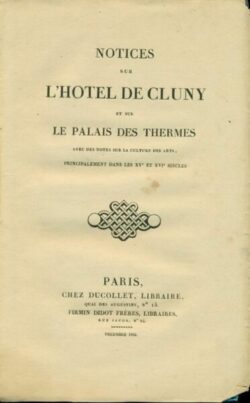 Notices sur l'Hotel de Cluny et sur le Palais des Thermes