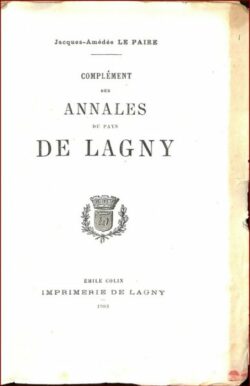 Complément des Annales du pays de LAGNY