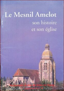 Le MESNIL-AMELOT son histoire et son église