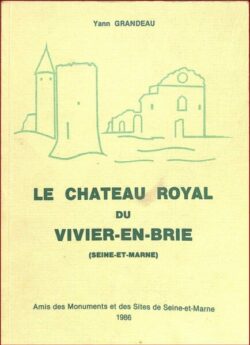 Le château royal du VIVIER-EN-BRIE