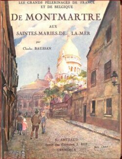 De MONTMARTRE aux SAINTES-MARIES-DE-LA-MER