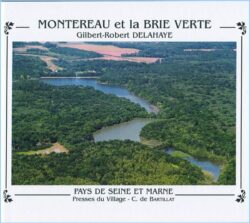 PAYS DE SEINE-ET-MARNE : MONTEREAU et la BRIE VERTE