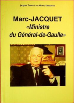 Marc JACQUET "Ministre du Général-de-Gaulle"