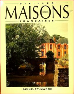 Vieilles Maisons Françaises - La Seine-et-Marne