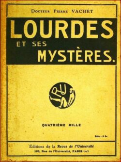 Lourdes et ses Mystères ou le Secret des Guérisons Miraculeuses