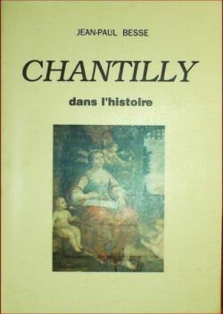 CHANTILLY et sa contrée dans l'histoire