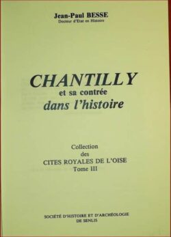 CHANTILLY et sa contrée dans l'histoire