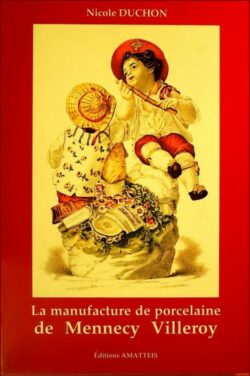 La manufacture de porcelaine de MENNECY-VILLEROY