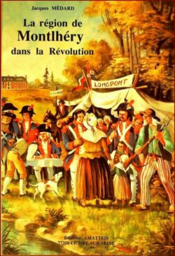 La REGION de MONTLHERY dans la REVOLUTION