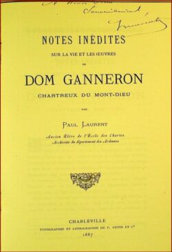 NOTES INÉDITES SUR LA VIE ET LES ŒUVRES DE DOM GANNERON