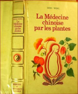 La Médecine chinoise par les plantes