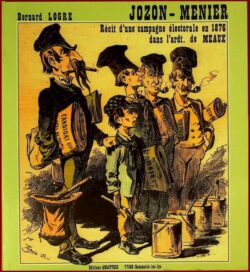 JOZON-MENIER Récit d'une Campagne électorale en 1876 dans l'ardt. de Meaux