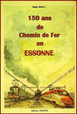 150 ans Chemin de Fer en Essonne