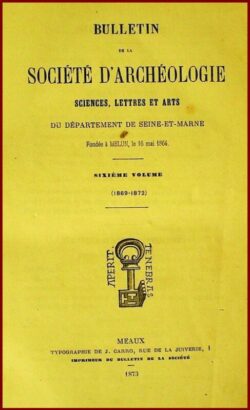 Bulletin de la Société d'Achéologie, Sciences, Lettres et  Arts du Département de Seine-et-Marne