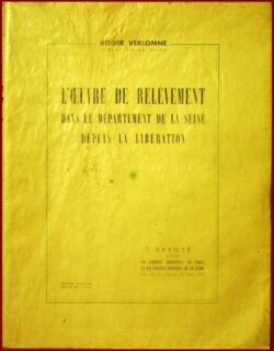 L'Oeuvre de Relèvement dans le Département de la Seine depuis la Libération