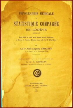 TOPOGRAPHIE MÉDICALE ET STATISTIQUE COMPARÉE DE LODÈVE (Hérault)