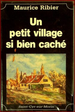 SAINT-CYR-SUR-MORIN Un petit village si bien caché