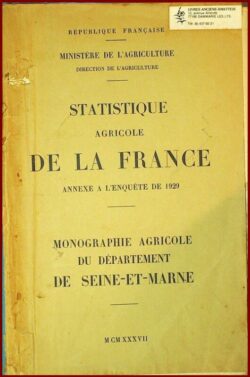 Stastistique Agricole de la France - Monographie du dept de Seine-et-Marne