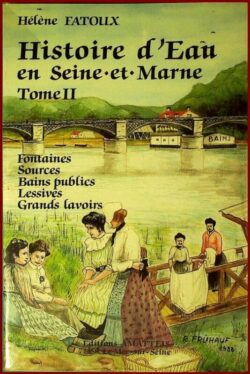 Histoire d'Eau en Seine-et-Marne T2