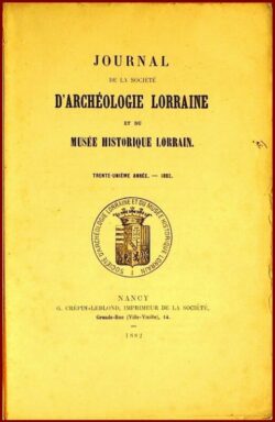 Journal de la Société d'Archéologie Lorraine et du Musée Historique Lorrain