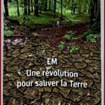 EM - Une révolution pour sauver La Terre