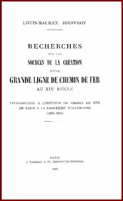 Recherches sur les sources de la création d'une grande ligne de chemin de fer au XIXe siècle