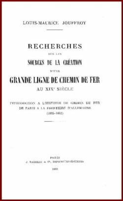 Recherches sur les sources de la création d'une grande ligne de chemin de fer au XIXe siècle
