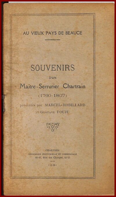 Souvenirs d'un Maître-Serrurier Chartrain (1760-1807)