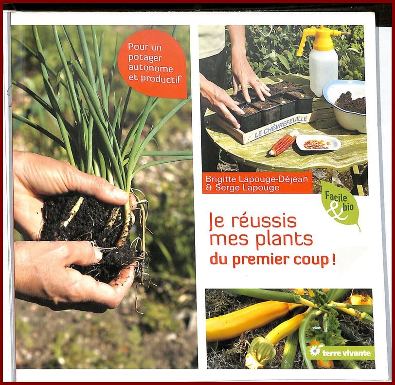Je réussis mes plants du premier coup !