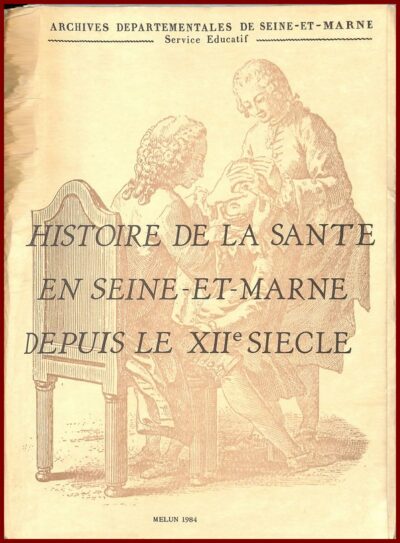 Histoire de la Santé en S.et M. depuis le XIIè.