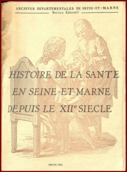 Histoire de la Santé en S.et M. depuis le XIIè.