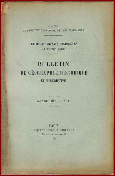 BULLETINS 1892 de GÉOGRAPHIE historique et descriptive
