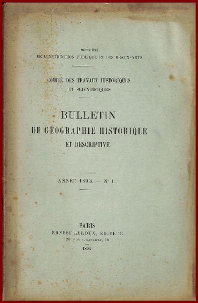 BULLETINS 1893 de GÉOGRAPHIE historique et descriptive
