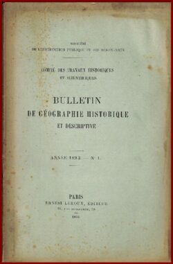 BULLETINS 1893 de GÉOGRAPHIE historique et descriptive