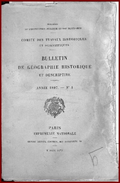 BULLETINS 1897 de GÉOGRAPHIE historique et descriptive