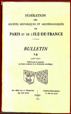 31974-Bulletin-Histo-archeo-Ile-de-France-couv-1.jpg FÉDÉRATION DES SOCIÉTÉS HISTORIQUES ET ARCHÉOLOGIQUES DE PARIS et de L'Ile-de-France