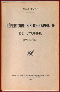 RÉPERTOIRE BIBLIOGRAPHIQUE DE L’YONNE (1931-1963)