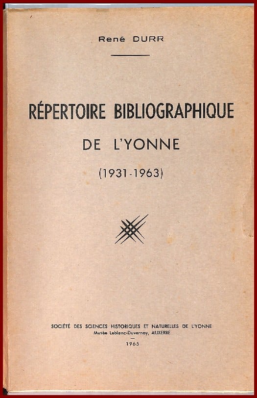 RÉPERTOIRE BIBLIOGRAPHIQUE DE L’YONNE (1931-1963)