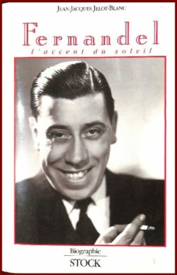 Fernandel, l'accent du soleil