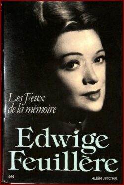 Les feux de la mémoire : Edwige Feuillère