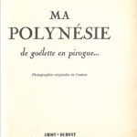 Ma Polynésie de goélette en pirogue...