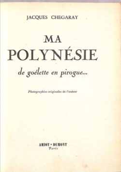 Ma Polynésie de goélette en pirogue...