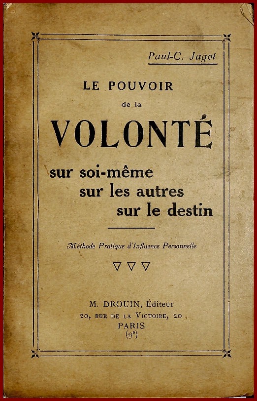 Le Pouvoir de la Volonté - Sur Soi-même, Sur les Autres, Sur le Destin