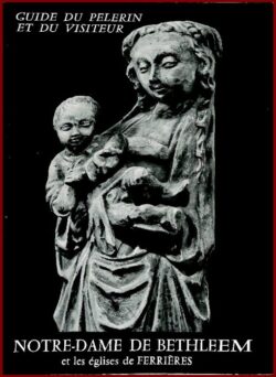 Notre-Dame de Béthléem et les Eglises de FERRIERES (45)
