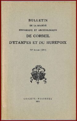 Bulletin 1970 Société Histoire et Archéologie de CORBEIL, Etampes et Hurepoix -