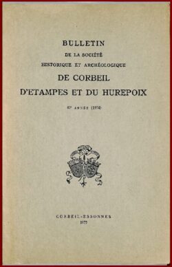 Bulletin 1974 Société Histoire et Archéologie de CORBEIL, Etampes et Hurepoix -